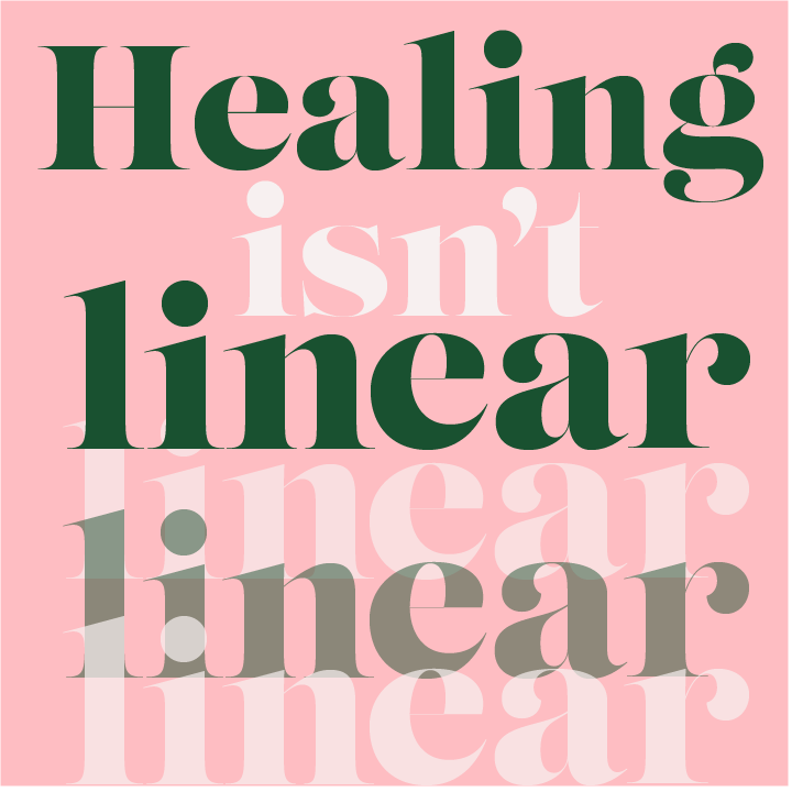 graphic artwork of Healing isn't linear in green and light pink